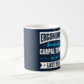 Carpalトンネルが去年だから人間工学 コーヒーマグカップ (正面右)