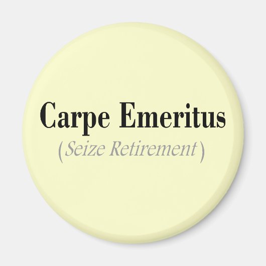 Carpe Emeritus (Seize Retiment)ギフト マグネット (正面)