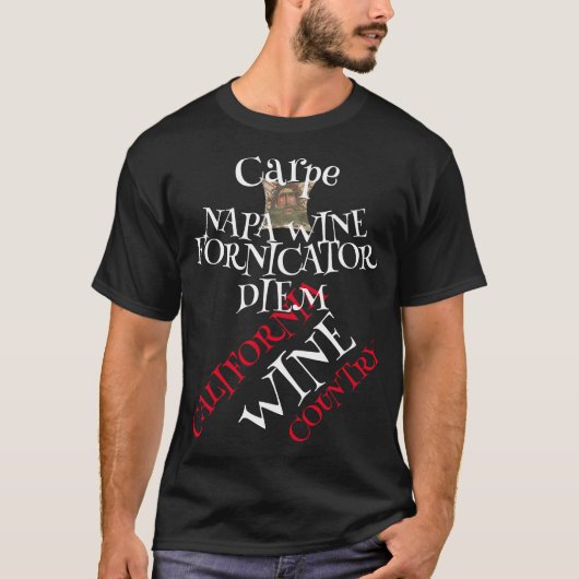 CARPE NAPA WINE FORNICATOR DIEM Tシャツ (正面)