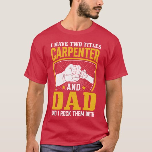 Carpenter Dad Rock Both Carpentry Woodworker Woodw Tシャツ (正面)