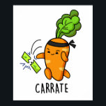 Carrate Funny Carrot Karate Pun ポスター<br><div class="desc">Carrate Funny Carrot Karate Pun features a carrot karate expert going hee-yah. Cute pun gift for family and friends who love carrot karate puns.</div>