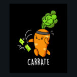 Carrate Funny Carrot Karate Pun  Dark BG ポスター<br><div class="desc">Carrate Funny Carrot Karate Pun features a carrot karate expert going hee-yah. Funny pun gift for family and friends who love carrots,  karate and puns.</div>