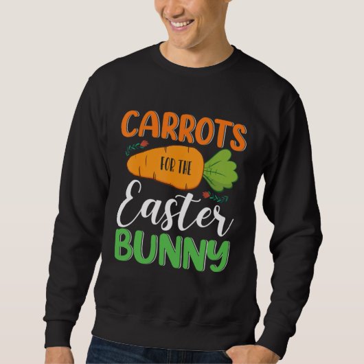 Carrots For The Easter Bunny Eggs Hunt Carrot Rabb スウェットシャツ (正面)