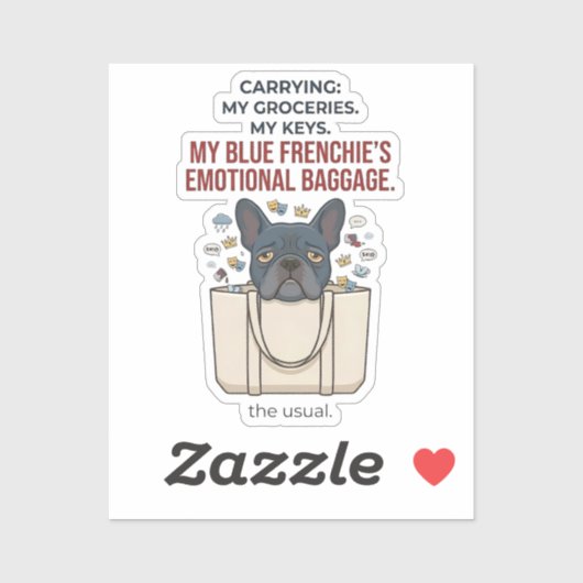 Carrying My Blue Frenchie's Emotional Baggage シール (シート)