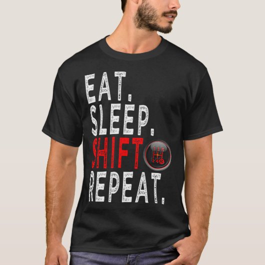 Cars Enthusiasts   eat sleep Shift Repeat Tシャツ (正面)