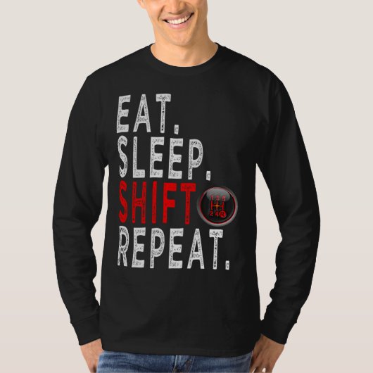 Cars Enthusiasts   eat sleep Shift Repeat Tシャツ (正面)