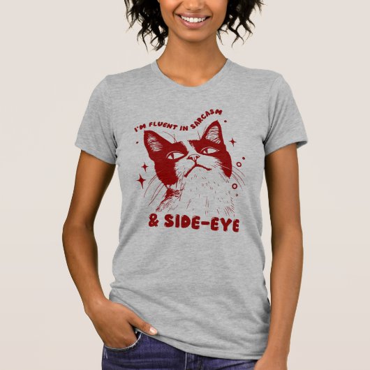 Cartoon Cat "I'm Fluent In Sarcasm and Side-Eye" Tシャツ (正面)