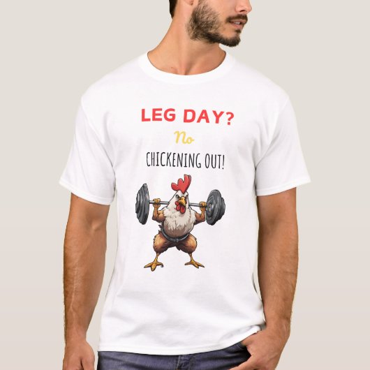 Cartoony chicken working out - leg day motivation tシャツ (正面)