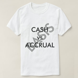 「CASHとACCRUALの基準」 Tシャツ