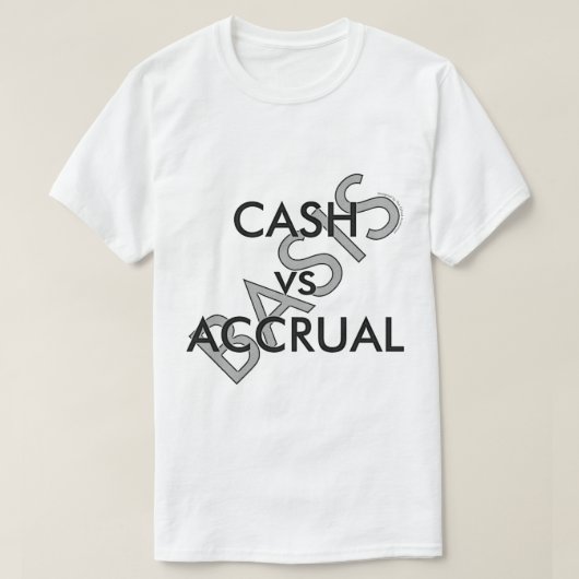 「CASHとACCRUALの基準」 Tシャツ (デザイン正面)