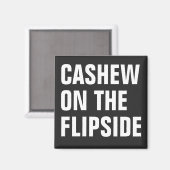 'Cashew On The Flipside'オリジナルマグネット マグネット (正面/裏面)