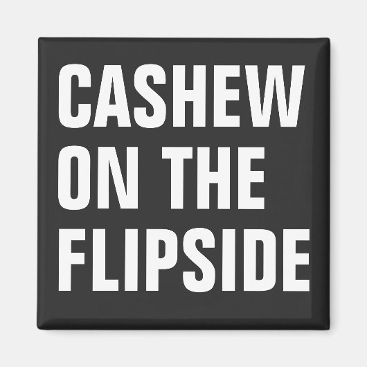'Cashew On The Flipside'オリジナルマグネット マグネット (正面)