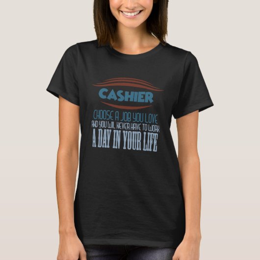 Cashier Profession career worker working quotes Tシャツ (正面)
