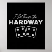 Casino Craps Player I Do Things The Hardway Gamble ポスター (正面)