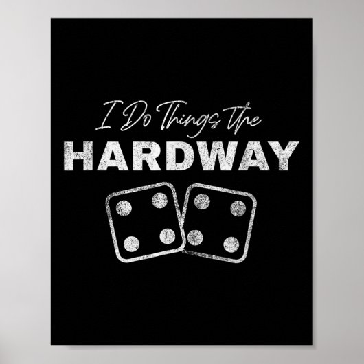Casino Craps Player I Do Things The Hardway Gamble ポスター (正面)