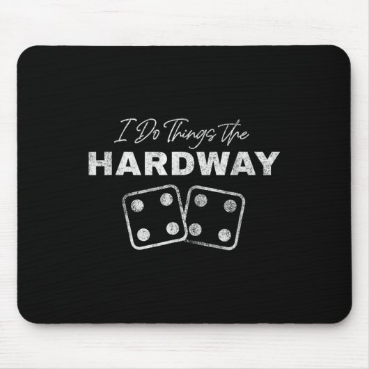 Casino Craps Player I Do Things The Hardway Gamble マウスパッド (正面)