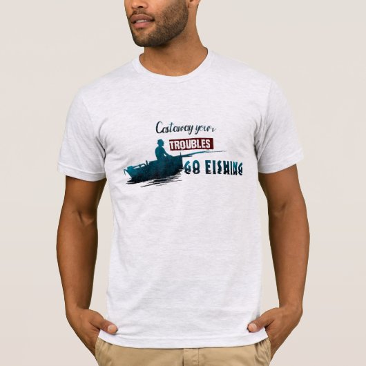 Castawayあなたの悩み，ゴー魚釣りTシャツ Tシャツ (正面)