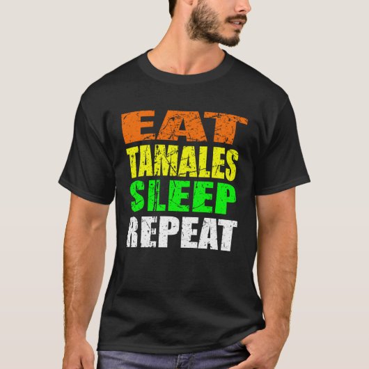 Casual Yet Edgy Eat Tamales Sleep Again New Mexico Tシャツ (正面)
