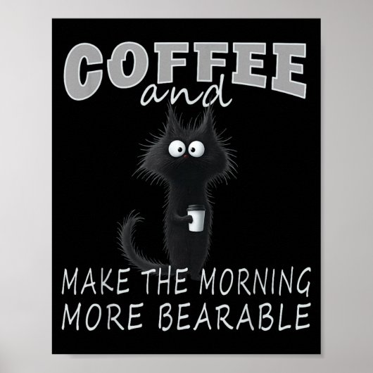 Cat And Coffee Tee Design, Funny-cat Morning Humor ポスター (正面)