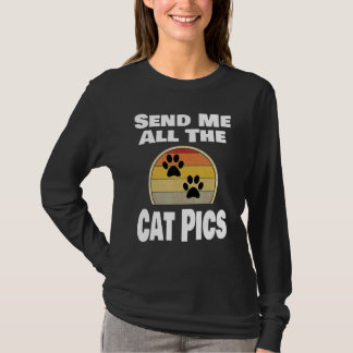 Cat   Animal Pet Owner Send Me All The Cat Pics   Tシャツ