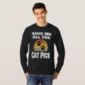 Cat   Animal Pet Owner Send Me All The Cat Pics   Tシャツ (正面フル)