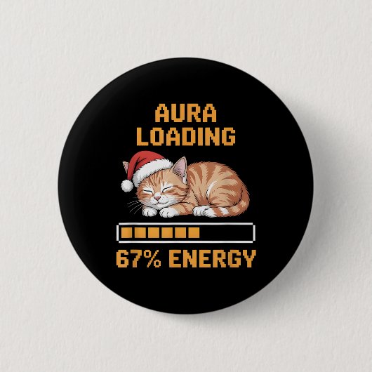Cat Aura Loading 67 Percent Energy Funny Gen Z Mem 缶バッジ (正面)