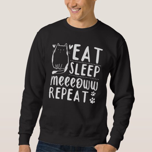 Cat  Cat Owner I Eat Sleep Meeeoww Repeat I Cute C スウェットシャツ (正面)