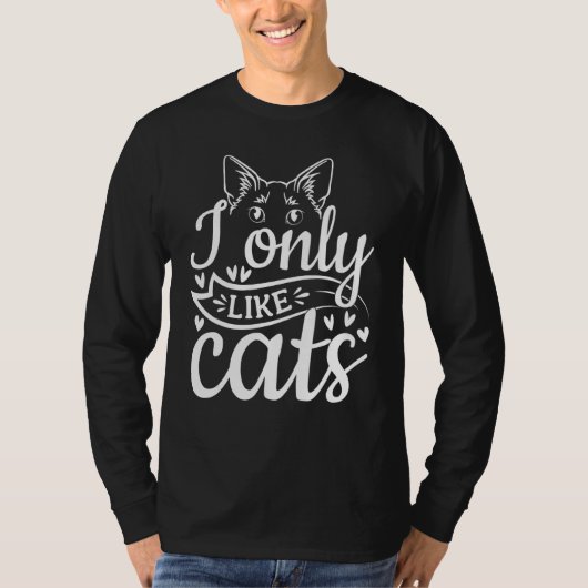 Cat  Cat Owner I Only Like Cats Tシャツ (正面)