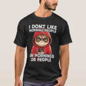 Cat Coffee I I dont like morning people  2 Tシャツ (正面)