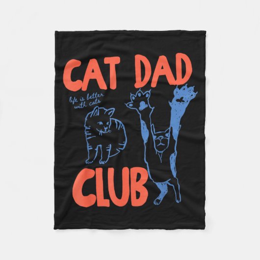 Cat Dad Club Funny Life Is Better With Cats  フリースブランケット (正面)