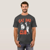 Cat Dad Club Life is Better with Cats Cat Dad Funn Tシャツ (正面フル)