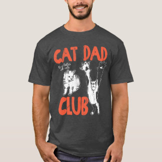 Cat Dad Club Life is Better with Cats Cat Dad Funn Tシャツ