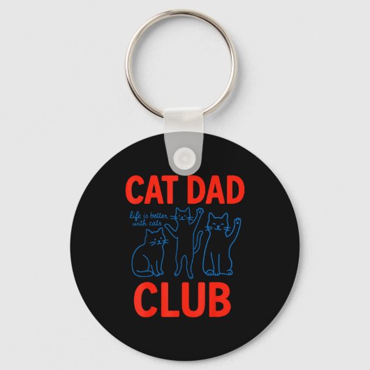Cat Dad Club Life Is Better With Cats Father's Day キーホルダー (正面)