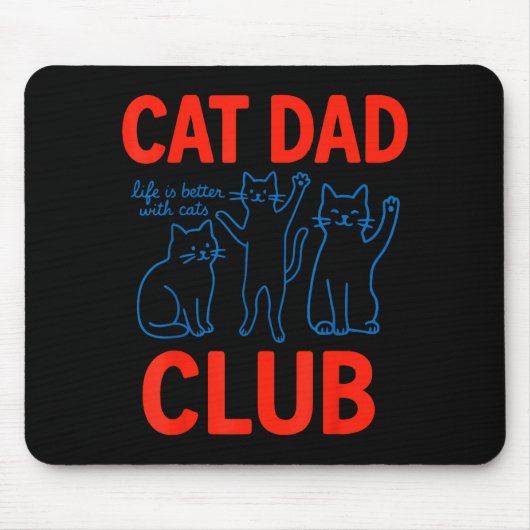 Cat Dad Club Life Is Better With Cats Father's Day マウスパッド (正面)