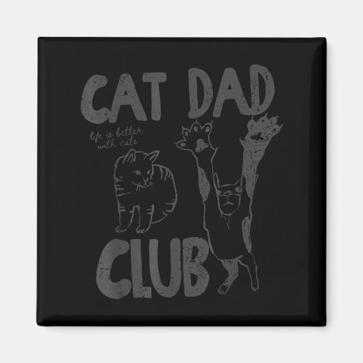 Cat Dad Club Life Is Better With Cats Father's Day マグネット (正面)
