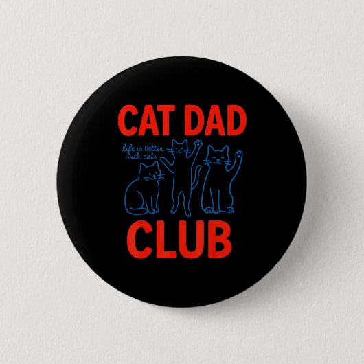 Cat Dad Club Life Is Better With Cats Father's Day 缶バッジ (正面)