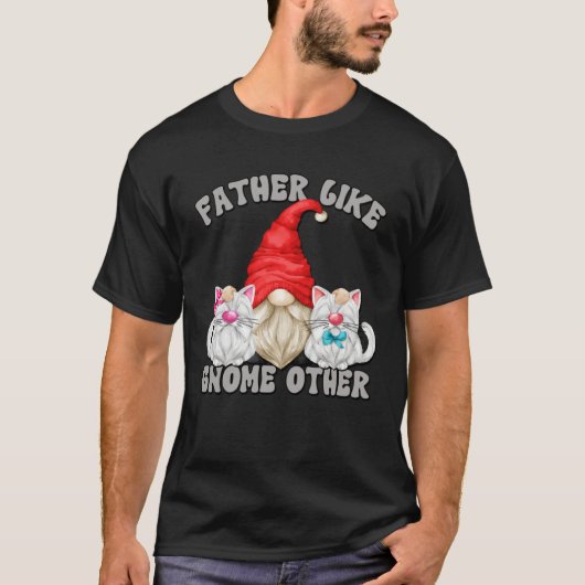 Cat Dad Gnome Graphic For Fathers Day Best Cat Gra Tシャツ (正面)
