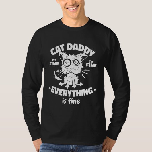 Cat Daddy  Black Cat Father s Day It s Fine I m Fi Tシャツ (正面)