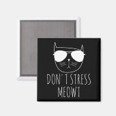Cat Design Funny Pun Don't Stress Meowt Funny Sayi マグネット (正面/裏面)