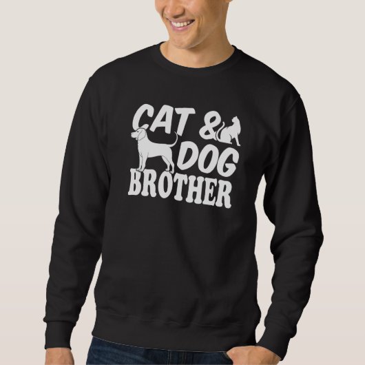 Cat Dog Cat Owner Dog Owner Cat & Dog Brother スウェットシャツ (正面)