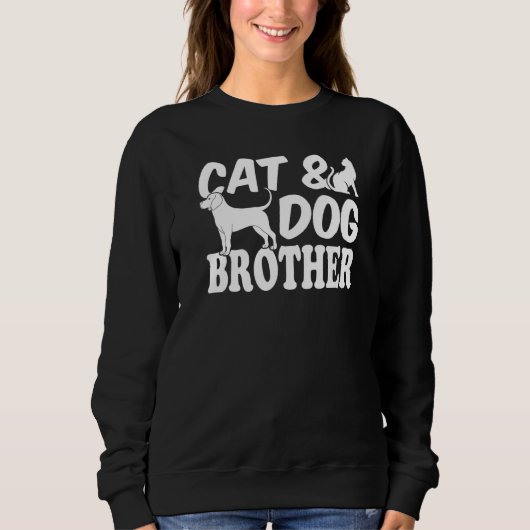 Cat Dog Cat Owner Dog Owner Cat & Dog Brother スウェットシャツ (正面)