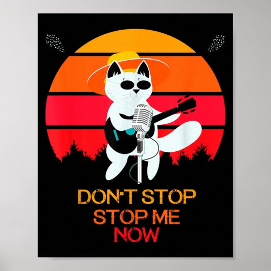 Cat Don't Stop Me Now Cat Funny  ポスター (正面)