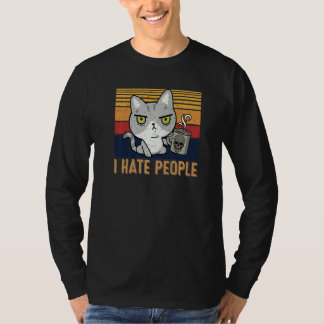 Cat drinking coffee and hate people I hate People Tシャツ