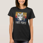 Cat drinking coffee and hate people  I hate People Tシャツ (正面)