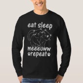 Cat   Eat Sleep Meeeoww Repeat  Cat Owner Cute Cat Tシャツ (正面)