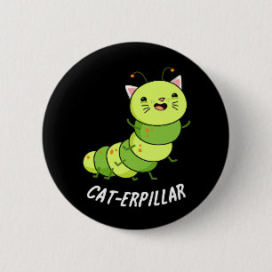 Cat-erpillar Funny Caterpillar Pun Dark BG 缶バッジ