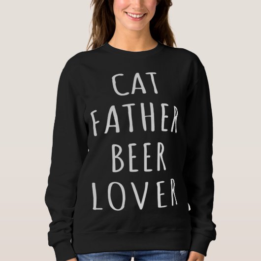 Cat Father Beer Kitten Daddy Beer Love Cat Dad 1 スウェットシャツ (正面)