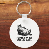 Cat Father I Am But Skin And Bones  キーホルダー (正面)