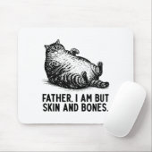 Cat Father I Am But Skin And Bones  マウスパッド (マウス)