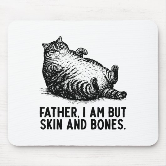 Cat Father I Am But Skin And Bones  マウスパッド (正面)